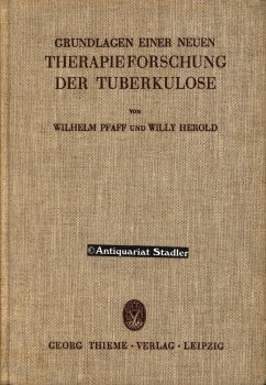 Grundlagen einer neuen Therapieforschung der Tuberkolose.