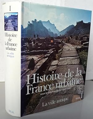 Histoire de la France urbaine Tome 1 : La Ville antique