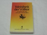 Bild des Verkufers fr Weisheit der Vlker : Lesebuch aus drei Jahrtausenden. hrsg. von, Diederichs gelbe Reihe zum Verkauf von Antiquariat  Udo Schwrer