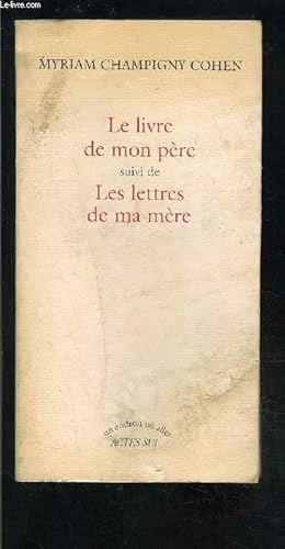 Seller image for LE LIVRE DE MON PERE SUIVI DE LES LETTRES DE MA MERE for sale by Le-Livre