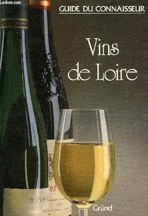 Image du vendeur pour VINS DE LOIRE - GUIDE DU CONNAISSEUR. mis en vente par Le-Livre