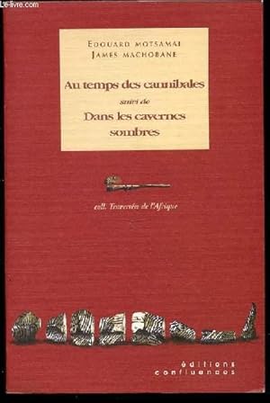 Bild des Verkufers fr AU TEMPS DES CANNIBALES SUIVI DE DANS LES CAVERNES SOMBRES - COLLECTION "TRAVERSEES DE L'AFRIQUE". zum Verkauf von Le-Livre