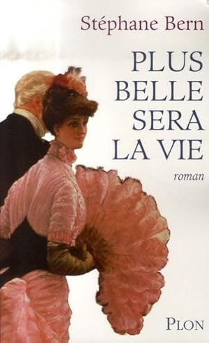 Image du vendeur pour PLUS BELLE SERA LA VIE mis en vente par Chapitre.com : livres et presse ancienne