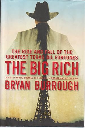 Seller image for THE BIG RICH: The Rise and Fall of the Greatest Texas Oil Fortunes for sale by BOOK NOW