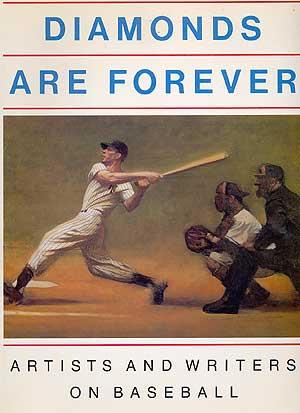 Bild des Verkufers fr Diamonds are Forever: Artists and Writers on Baseball zum Verkauf von Between the Covers-Rare Books, Inc. ABAA