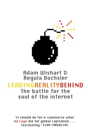 Seller image for Leaving Reality Behind : The Battle For The Soul Of The Internet : for sale by Sapphire Books