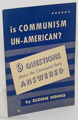 Is Communism un-American? Nine questions about the Communist Party answered
