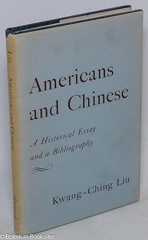 Seller image for Americans and Chinese: a historical essay and a bibliography for sale by Bolerium Books Inc.