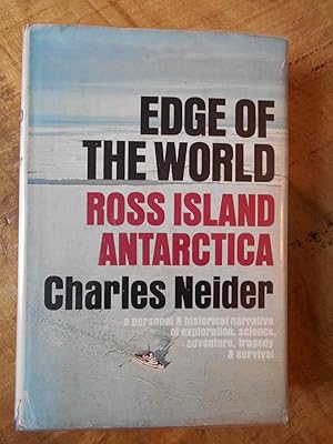 EDGE OF THE WORLD: Ross Island, Antarctica;: A personal and historical narrative