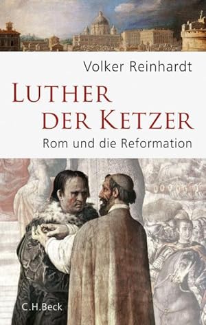 Bild des Verkufers fr Luther, der Ketzer : Rom und die Reformation zum Verkauf von AHA-BUCH GmbH