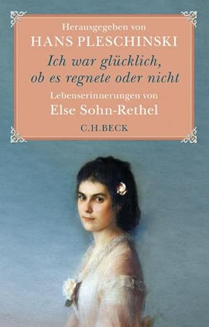 Bild des Verkufers fr Ich war glcklich, ob es regnete oder nicht : Else Sohn-Rethel - Lebenserinnerungen zum Verkauf von AHA-BUCH GmbH