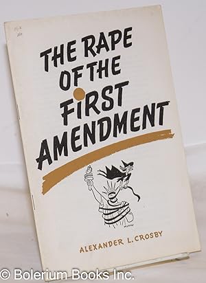 The rape of the First Amendment