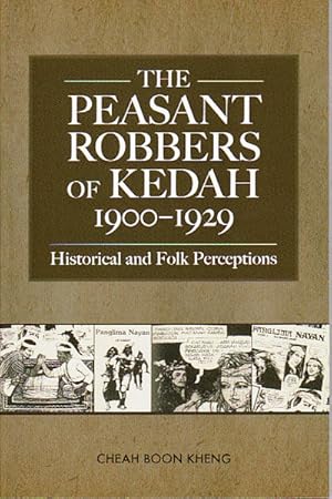 Seller image for The Peasant Robbers of Kedah, 1900-1929: Historical and Folk Perceptions. for sale by Asia Bookroom ANZAAB/ILAB