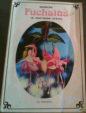 Seller image for GROWING FUCHSIAS IN SOUTHERN AFRICA for sale by Chapter 1