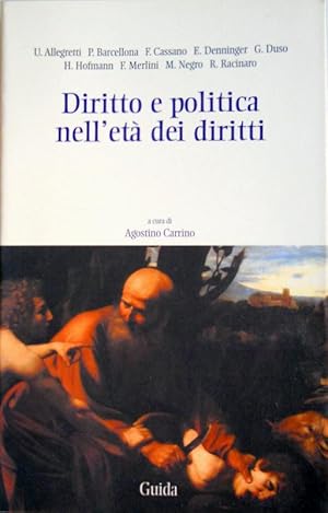 DIRITTO E POLITICA NELL'ETÀ DEI DIRITTI. A CURA DI AGOSTINO CARRINO