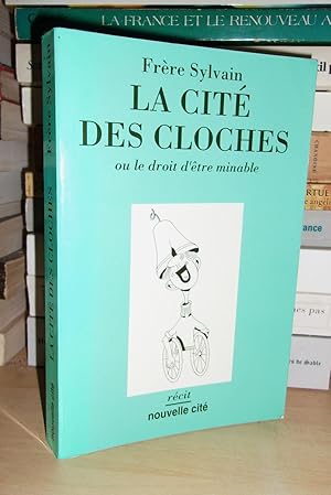 LA CITE DES CLOCHES : Ou Le Droit D'être Minable