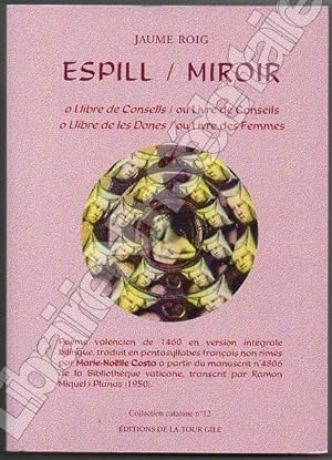 Imagen del vendedor de Espil / Miroir. Pome Valencien de 1460 en version Intgrale bilingue, traduit en pentasyllabes franais non rims par Marie Nolle Costa  partir du manuscrit N 4806 de la Bibliothque Vaticane, transcrit par Ramon Miguel i Planas (1950 ) a la venta por ARTLINK