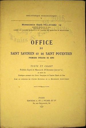 Office de saint Savinien et de saint Potentien, premiers évêques de Sens. Texte et chant publiés ...