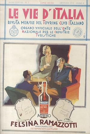 VIE (LE) d'Italia. Rivista mensile del Touring Club Italiano. Anno XXXVIII, 1932: NN. 1-12. Annat...