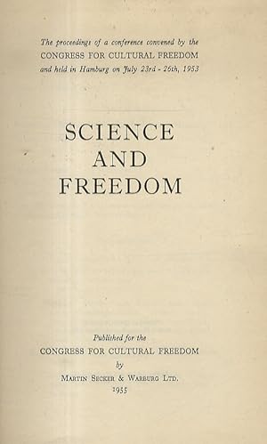 Science and Freedom. The Proceedings of a conference convened by the "Congress for Cultural Freed...
