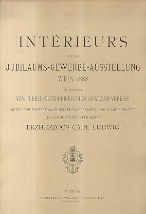 Intérieurs von der Jubiläums-Gewerbe-Ausstellung Wien 1888, veranstaltet vom Nieder-Österreichisc...