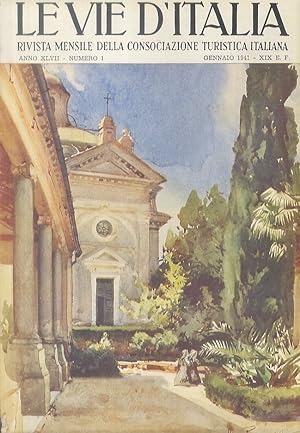 VIE (LE) d'Italia. Rivista mensile della Consociazione Turistica Italiana. Anno XLVII, 1941: NN. ...