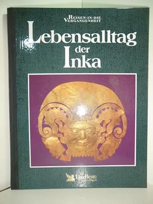 Immagine del venditore per Reisen in die Vergangenheit. Lebensalltag der Inka. venduto da Antiquariat Weber