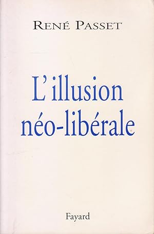Illusion néo-libérale (L')