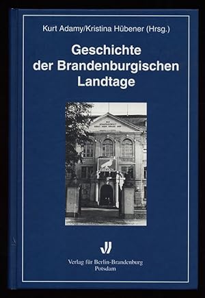 Bild des Verkufers fr Geschichte der brandenburgischen Landtage : Von den Anfngen 1823 bis in die Gegenwart. zum Verkauf von Antiquariat Peda