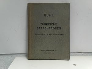 Türkische Sprachproben. Lehrbuch des Neutürkischen mit grammatischer Einführung, Texten und Wörte...