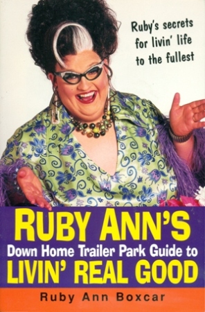 Immagine del venditore per Ruby Ann's Down Home Trailer Park Guide to Livin' Real Good venduto da Don's Book Store