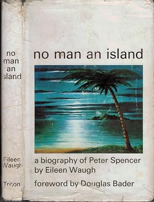 Immagine del venditore per No Man an Island: A Biography of Peter Spencer venduto da Barter Books Ltd