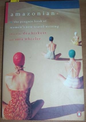 Seller image for Amazonian: The Penguin Book of Women's New Travel Writing for sale by Reading Habit