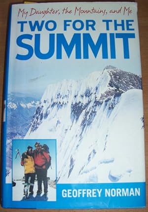 Two For the Summit: My Daughter, The Mountains and Me