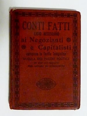 CONTI FATTI LIBRO NECESSARIO AI NEGOZIANTI E CAPITALISTI Compresa la Tariffa Telegrafica, quella ...