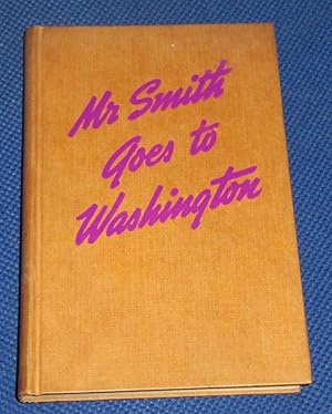 Seller image for Mr Smith Goes to Washington (novel adapted from Frank Capra's Columbia Picture) for sale by Makovski Books