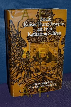 Seller image for Briefe Kaiser Franz Josephs an Frau Katharina Schratt. for sale by Antiquarische Fundgrube e.U.