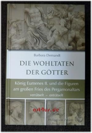 Die Wohltaten der Götter: König Eumenes II. und die Figuren am großen Fries des Pergamonaltars ve...