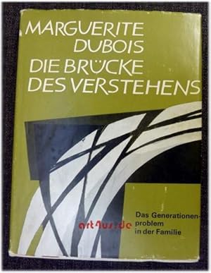 Seller image for Die Brcke des Verstehens : Das Generationenproblem in der Familie for sale by art4us - Antiquariat