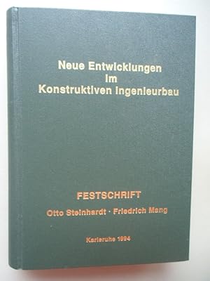 Neue Entwicklungen im konstruktiven Ingenieurbau Festschrift Steinhardt Mang