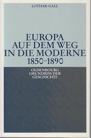 Bild des Verkufers fr Europa auf dem Weg in die Moderne 1850-1890 Oldenbourg Grundriss der Geschichte zum Verkauf von Allguer Online Antiquariat