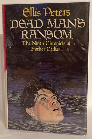 Dead Man's Ransom.The Ninth Chronicle of Brother Cadfael.