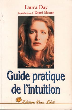 Seller image for Guide pratique de l'intuition : Comment exploiter son intuition naturelle pour la mettre  son service for sale by librairie philippe arnaiz