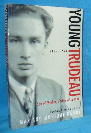 Bild des Verkufers fr Young Trudeau : Son of Quebec, Father of Canada 1919-1944 (Volume One) zum Verkauf von Alhambra Books