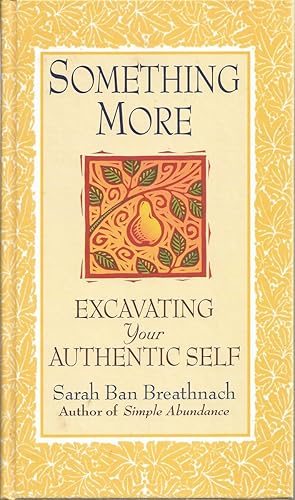 Something More Excavating Your Authentic Self