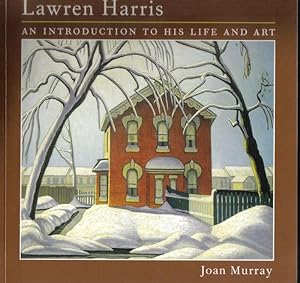Lawren Harris, An Introduction to His Life and Art
