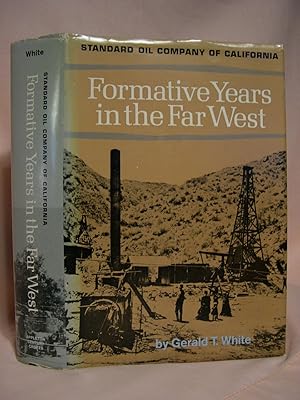 Immagine del venditore per FORMATIVE YEARS IN THE FAR WEST; A HISTORY OF STANDARD OIL COMPANY OF CALIFORNIA AND PREDECESSORS THROUGH 1919 venduto da Robert Gavora, Fine & Rare Books, ABAA