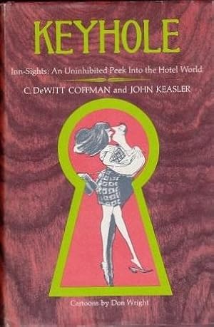 Image du vendeur pour Keyhole: Inn-Sights: An Uninhibied Peek Into the Hotel World mis en vente par Shamrock Books