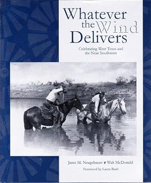 Seller image for Whatever the Wind Delivers: Celebrating West Texas and the Near Southwest for sale by Shamrock Books