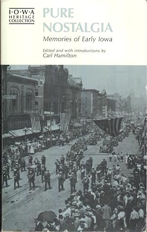 Seller image for Pure Nostalgia: Memories of Early Iowa (Iowa Heritage Collection) for sale by Jonathan Grobe Books